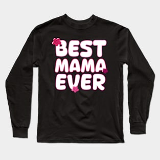 Best Mama Ever HapMother'S Day For Mom Long Sleeve T-Shirt